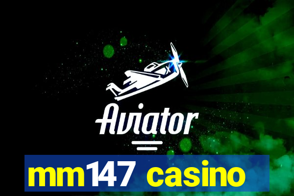 mm147 casino